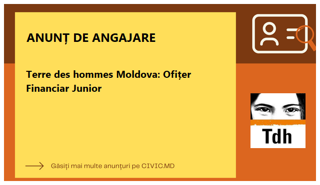 Terre des hommes Moldova: Ofițer Financiar Junior