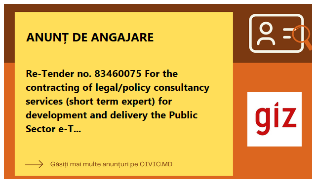 Re-Tender no. 83460075 For the contracting of legal/policy consultancy services (short term expert) for development and delivery the Public Sector e-Transformation Program