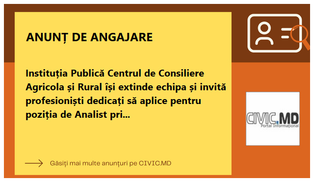 Instituția Publică Centrul de Consiliere Agricola și Rural își extinde echipa și invită profesioniști dedicați să aplice pentru poziția de Analist principal  responsabil de achiziții publice 