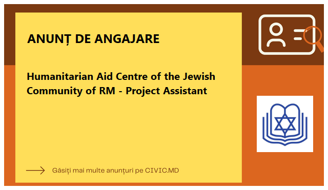Humanitarian Aid Centre of the Jewish Community of RM - Project Assistant