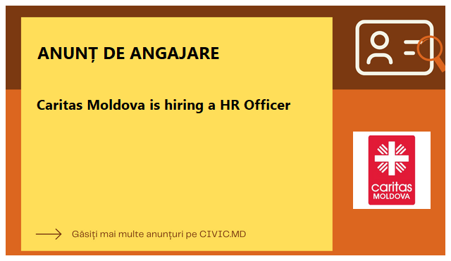 Caritas Moldova is hiring a HR Officer