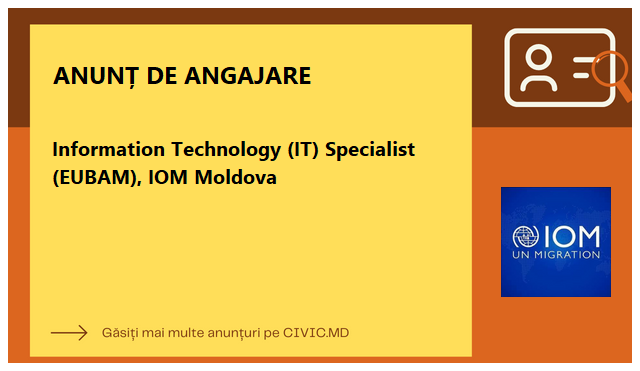 Information Technology (IT) Specialist (EUBAM), IOM Moldova