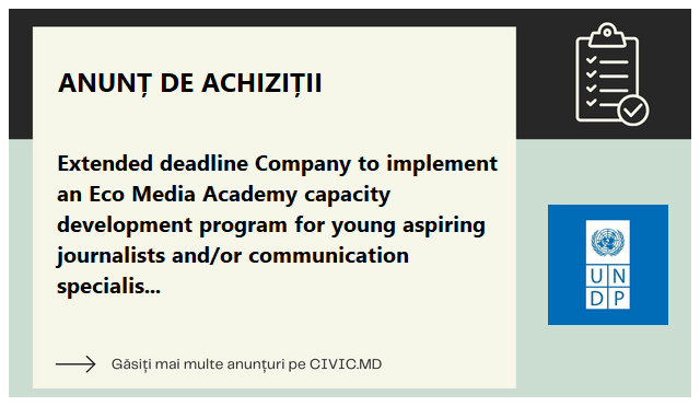 Extended deadline Company to implement an Eco Media Academy capacity development program for young aspiring journalists and/or communication specialists.