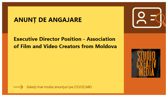 Executive Director Position - Association of Film and Video Creators from Moldova