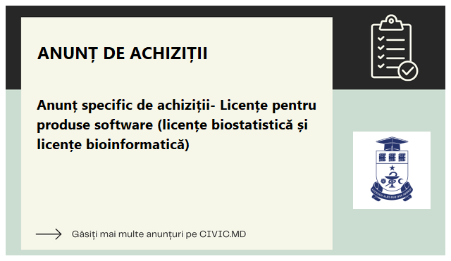 Anunț specific de achiziții- Licențe pentru produse software (licențe biostatistică și licențe bioinformatică)